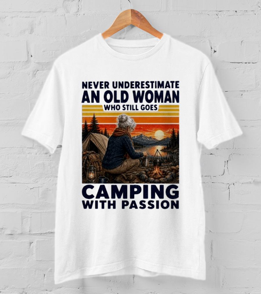 Never Underestimate An Old Woman Camping With Passion By The Sunset T-Shirt