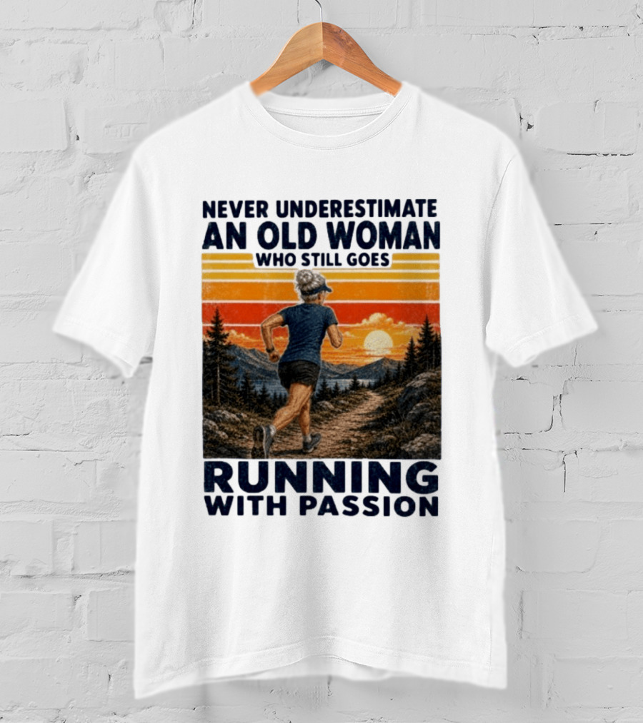 Never Underestimate An Old Woman Who Still Goes Running With Passion Sunset Scenery T-Shirt