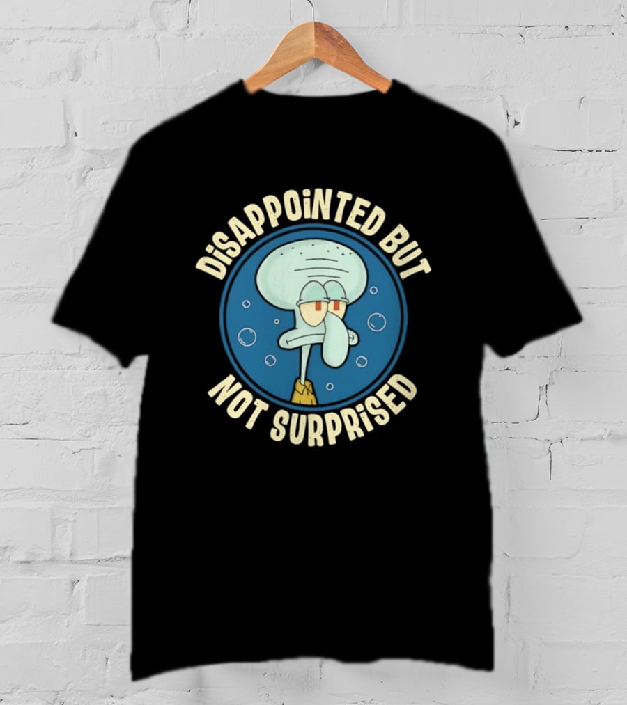 Disappointed But Not Surprised Squidward Bubbles T-Shirt