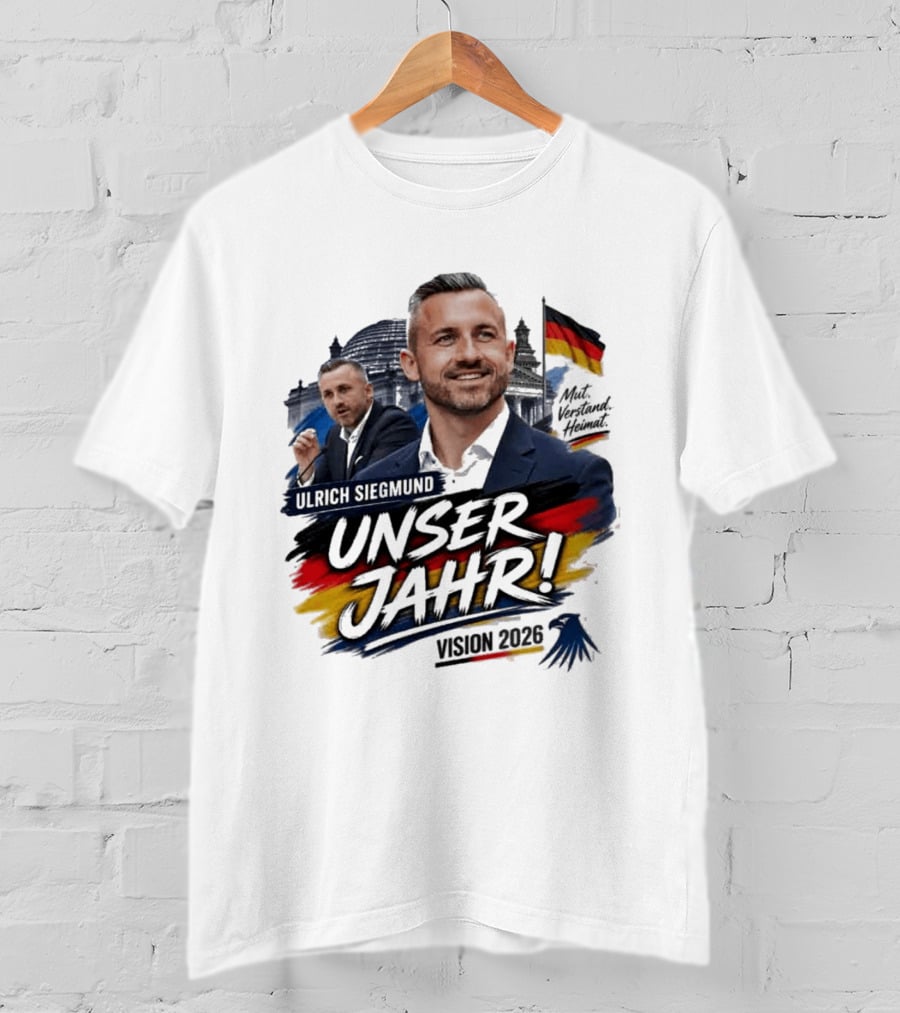 Ulrich Siegmund Unser Jahr Mut Verstand Heimat Vision 2026 T-Shirt