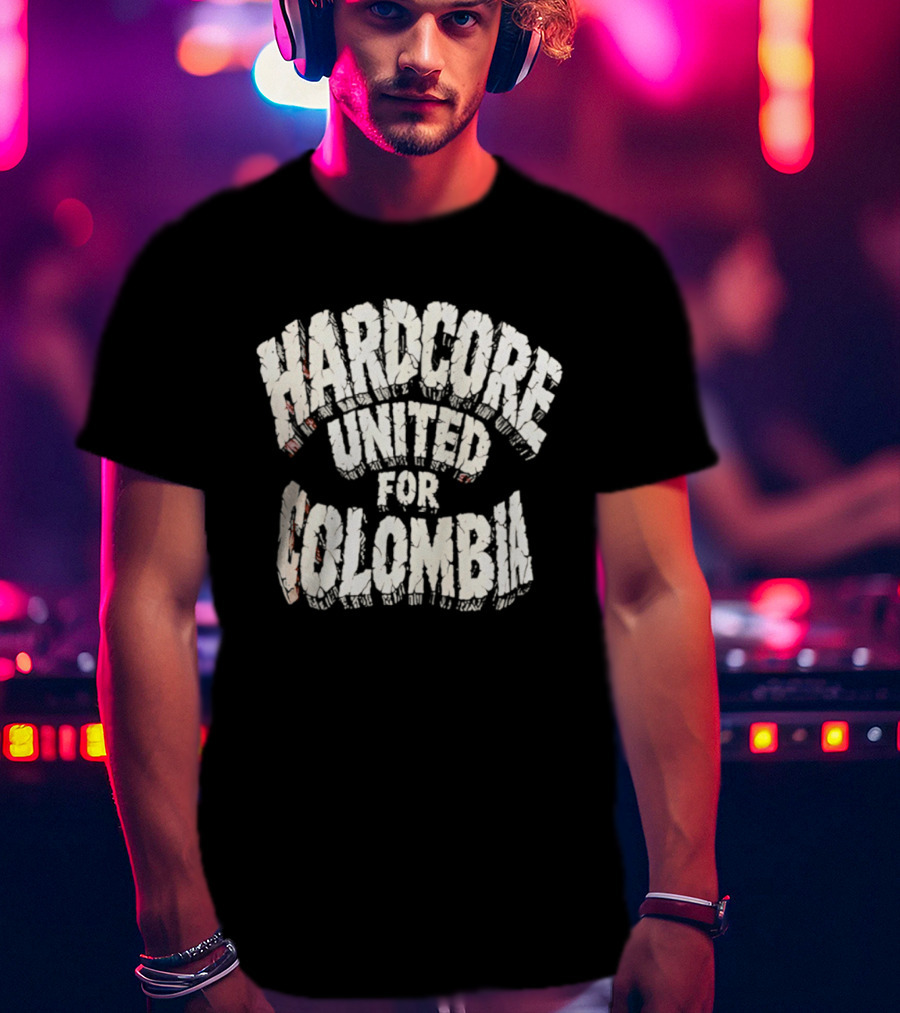 Hardcore United For Colombia T-Shirt