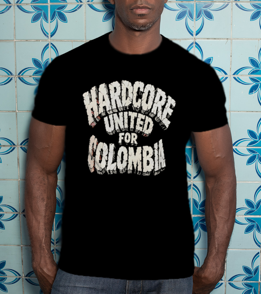 Hardcore United For Colombia T-Shirt