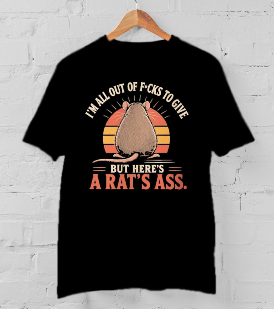 I'm All Out Of F Cks To Give But Here's A Rat's Ass Vintage Sunset T-Shirt