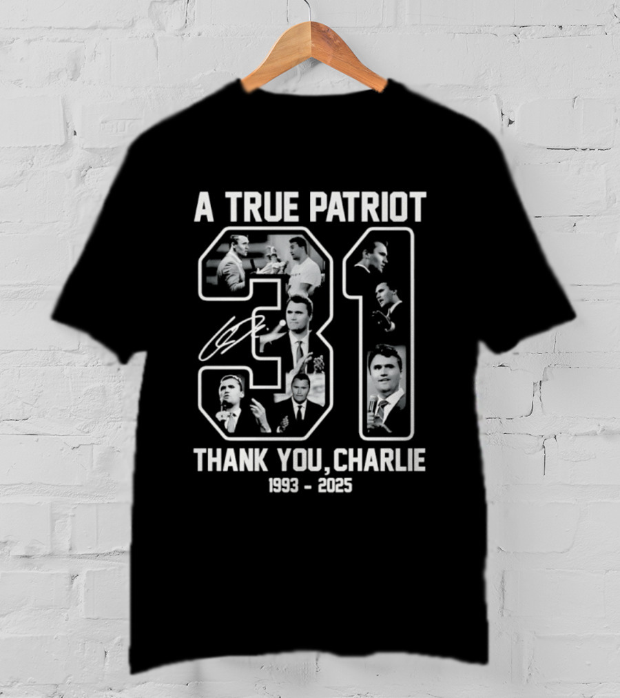A True Patriot Charlie Kirk 31 Thank You Charlie 1993 2023 T-Shirt