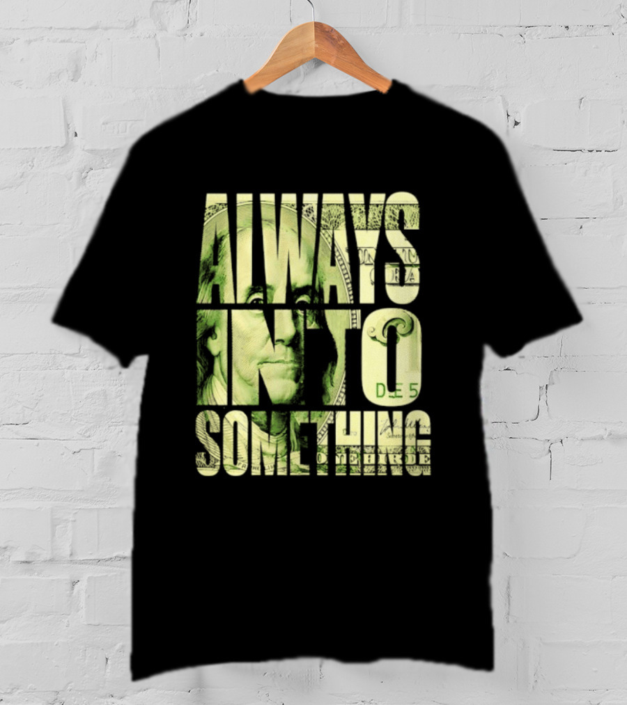 Benjamin Franklin Always Into Something Money T-Shirt