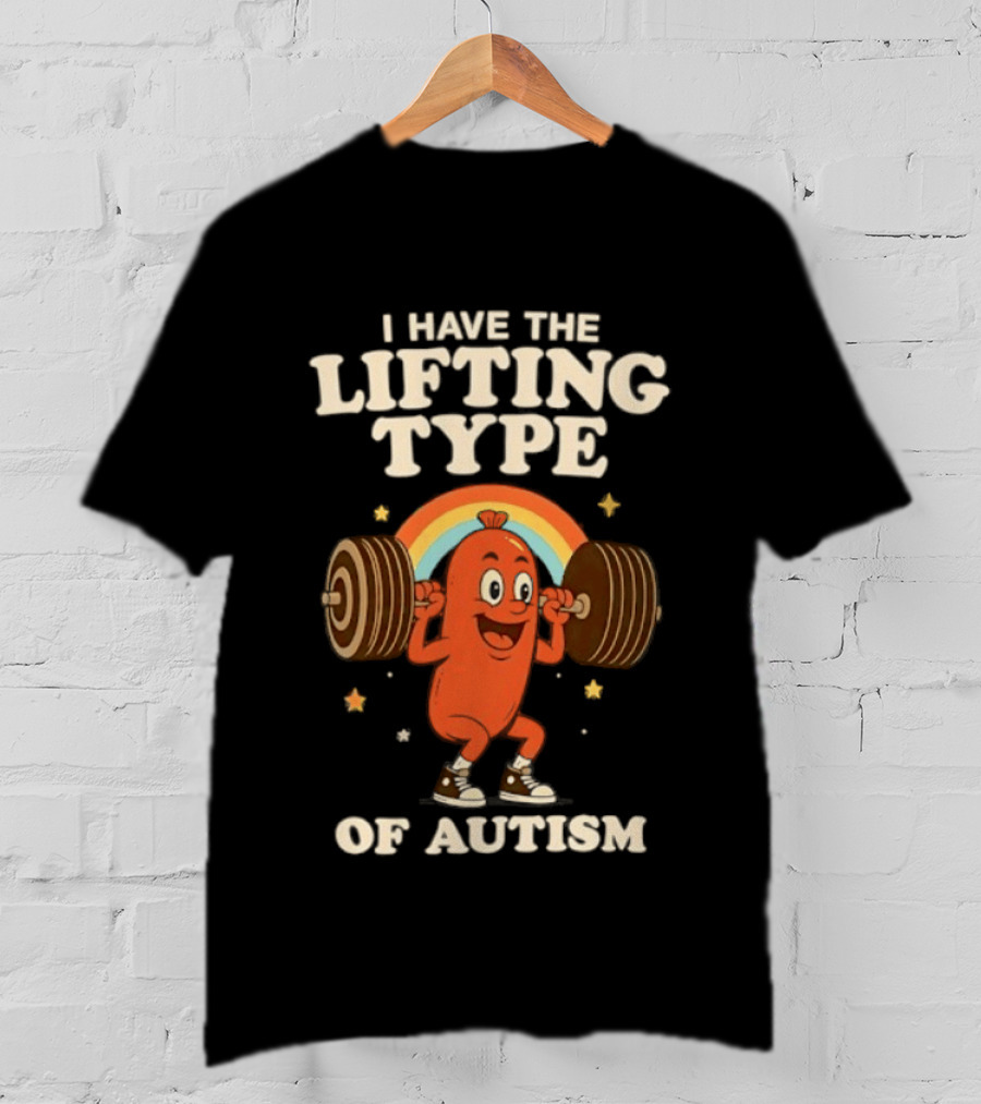 I Have The Lifting Type Of Autism Weightlifting Rainbow Cartoon Barbell Stars T-Shirt
