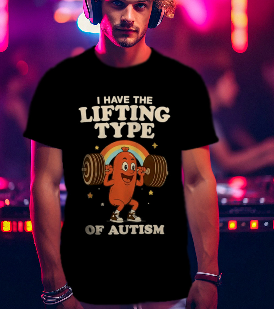 I Have The Lifting Type Of Autism Weightlifting Rainbow Cartoon Barbell Stars T-Shirt