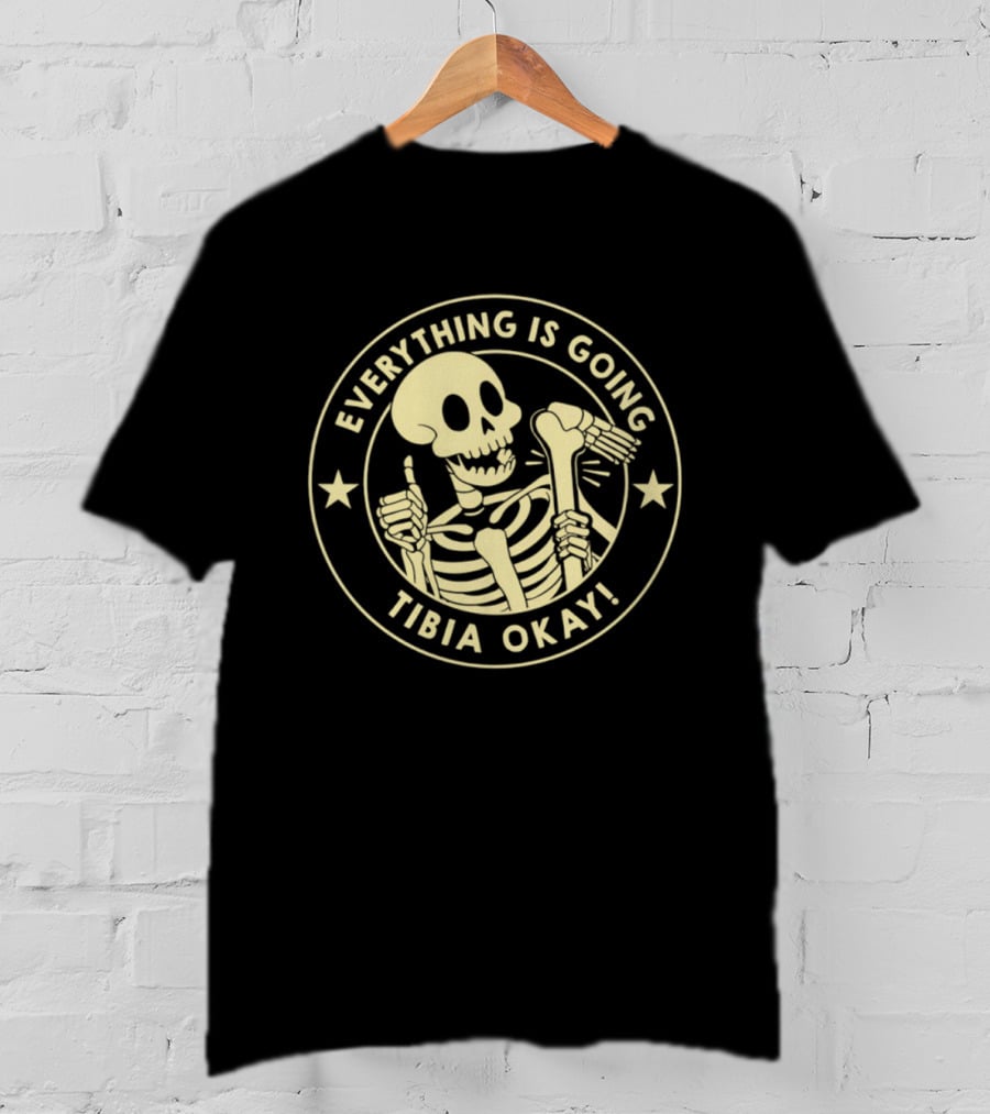Everything Is Going Tibia Okay Skeleton Thumb Up Star Circle T-Shirt