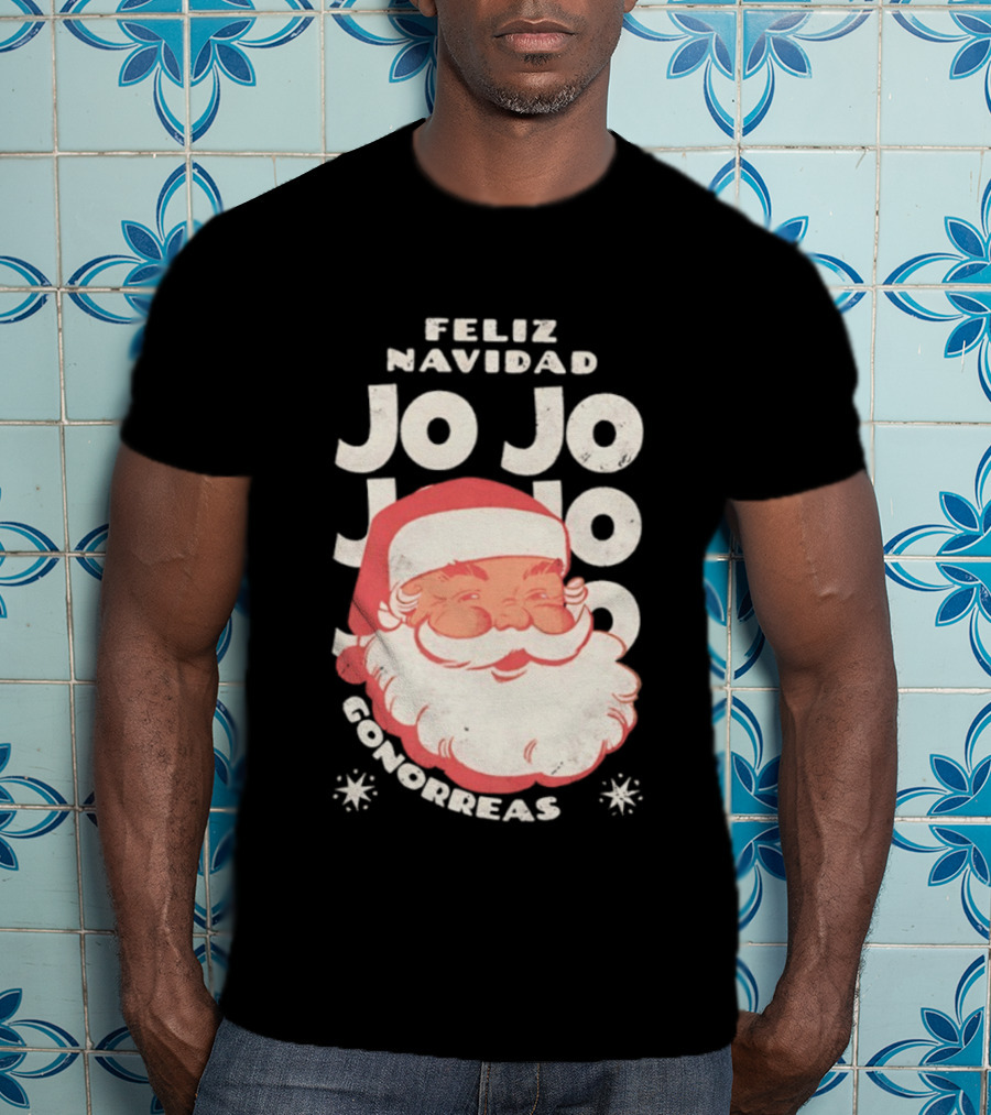 Feliz Navidad Jojo Santa Claus Christmas Gonorrea T-Shirt