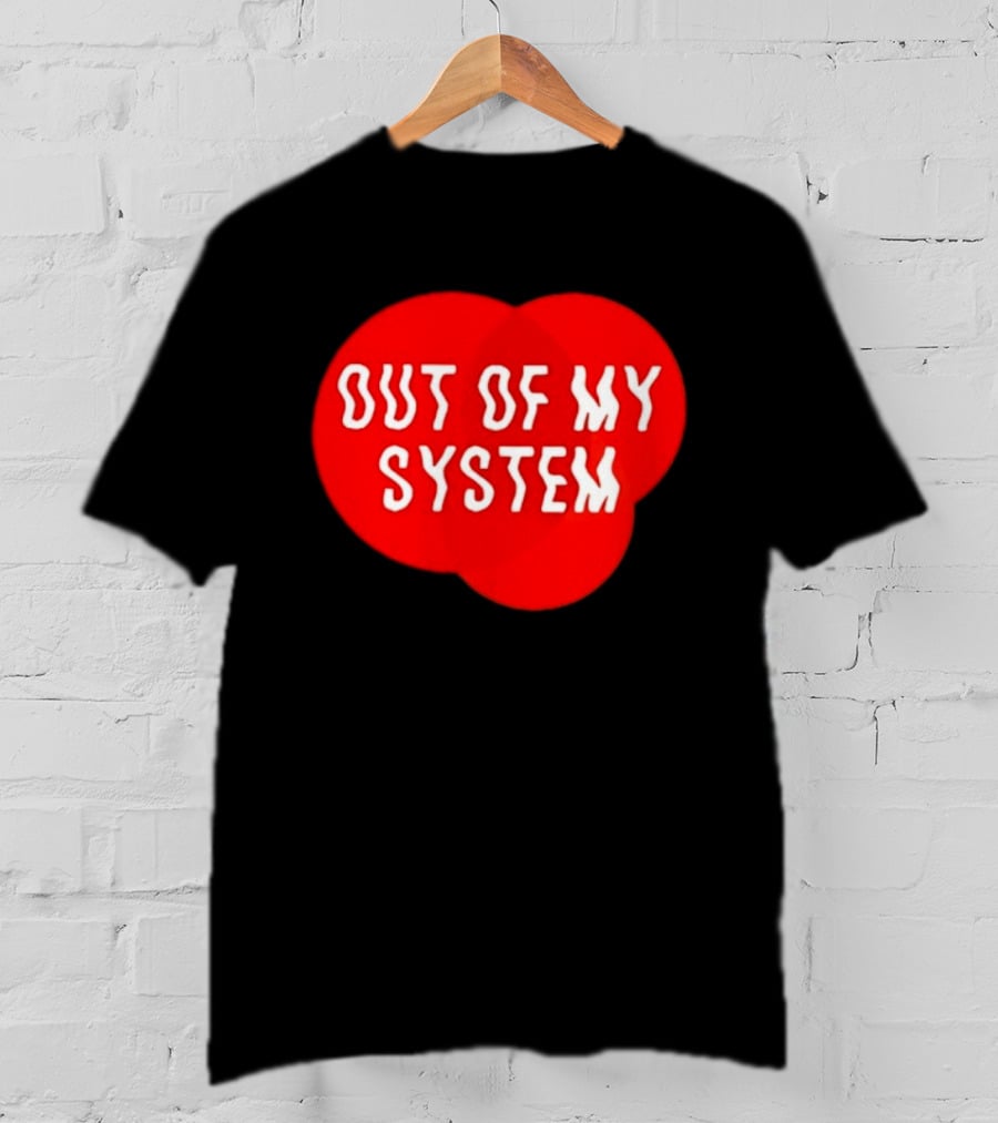 Out Of My System Red Text With Bubble T-Shirt