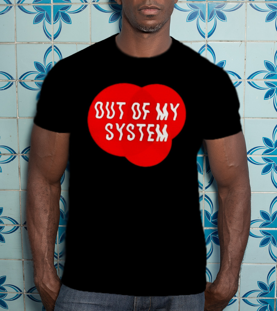 Out Of My System Red Text With Bubble T-Shirt