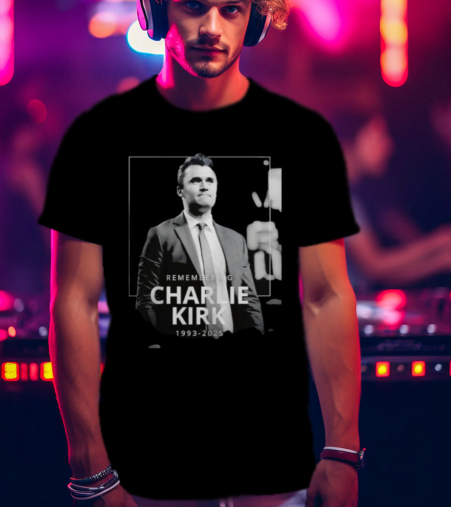 Remembering Charlie Kirk 1993 2025 T-Shirt