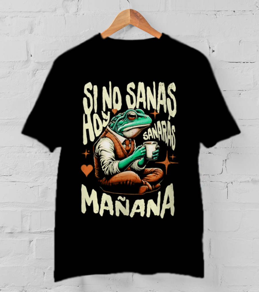 Si No Sanas Hoy Sanarás Mañana Frog Holding Cup T-Shirt