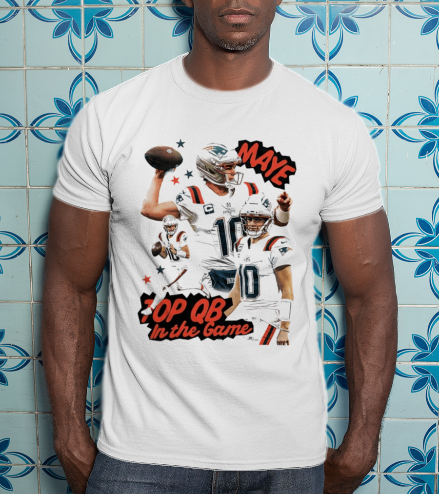 Drake Maye Top QB In The Game New England Patriots T-Shirt