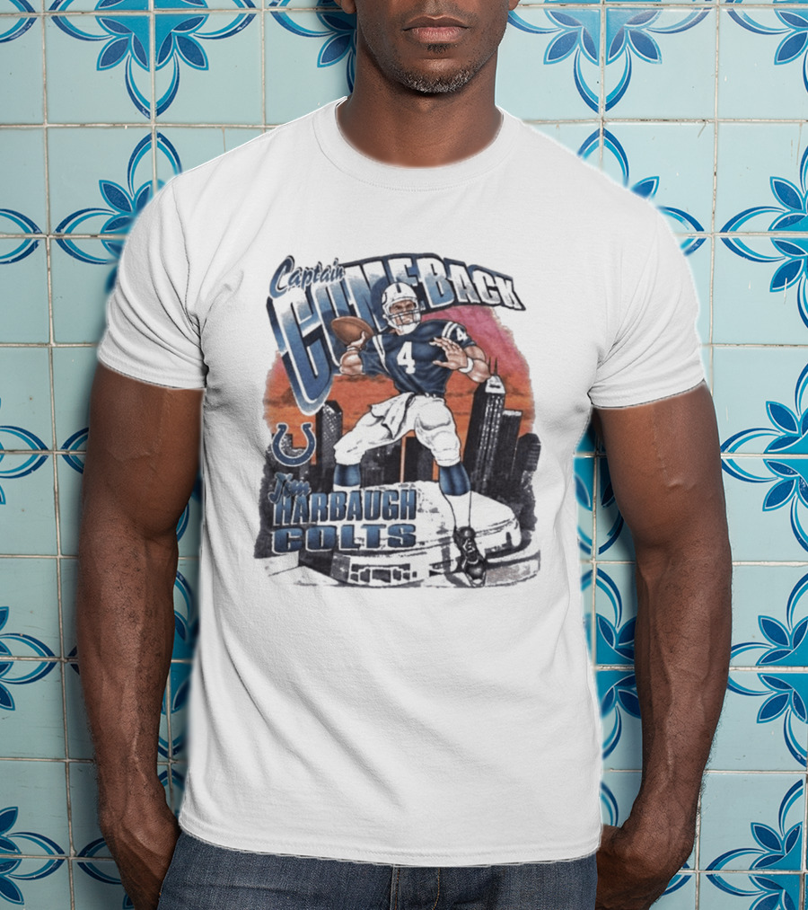 Captain Comeback Jim Harbaugh Colts Quarterback Indianapolis Football T-Shirt