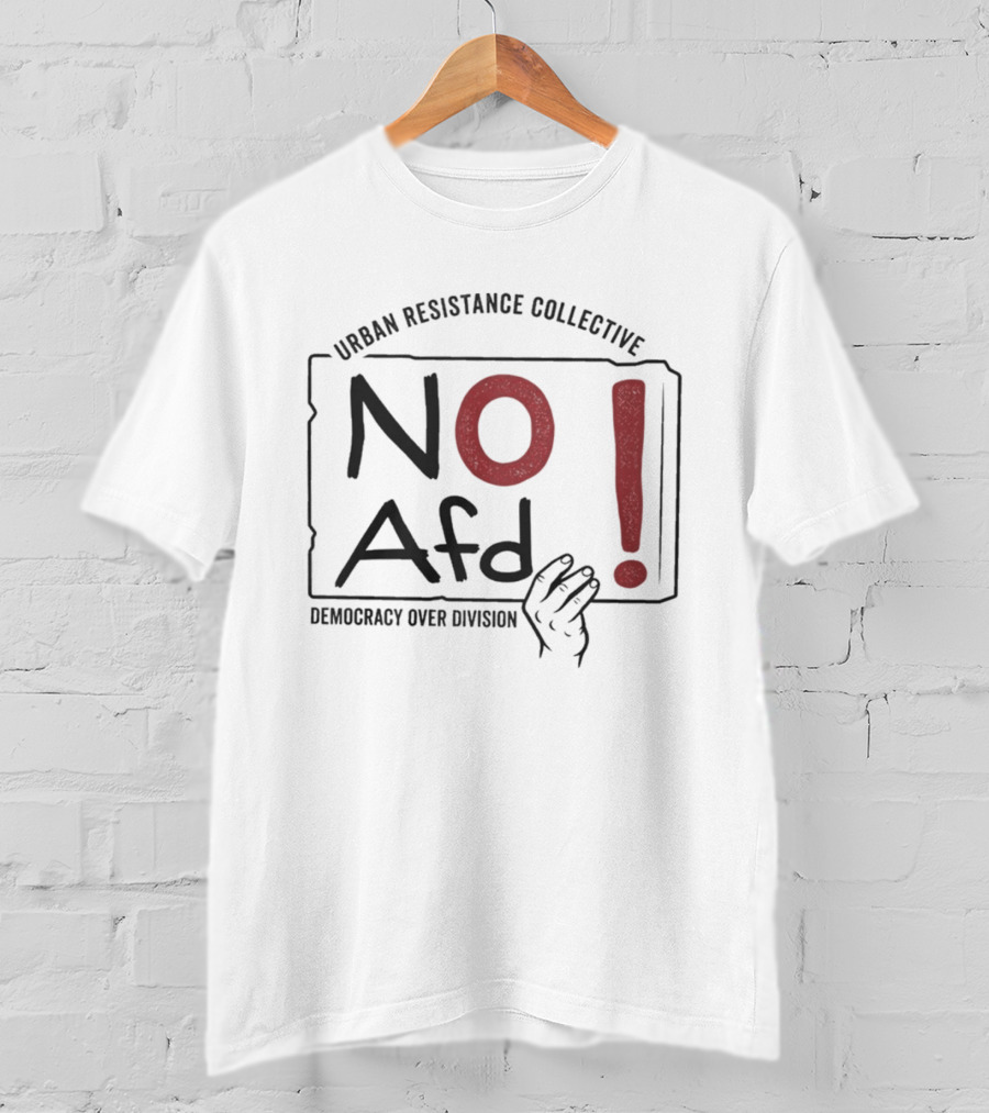 Urban Resistance Collective No AfD Democracy Over Division T-Shirt