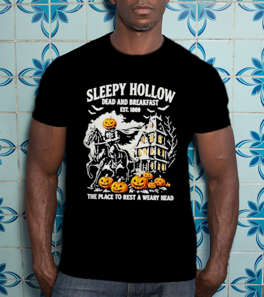 Sleepy Hollow Dead And Breakfast Est 1869 Headless Horseman Pumpkin Halloween The Place To Rest A Weary Head T-Shirt