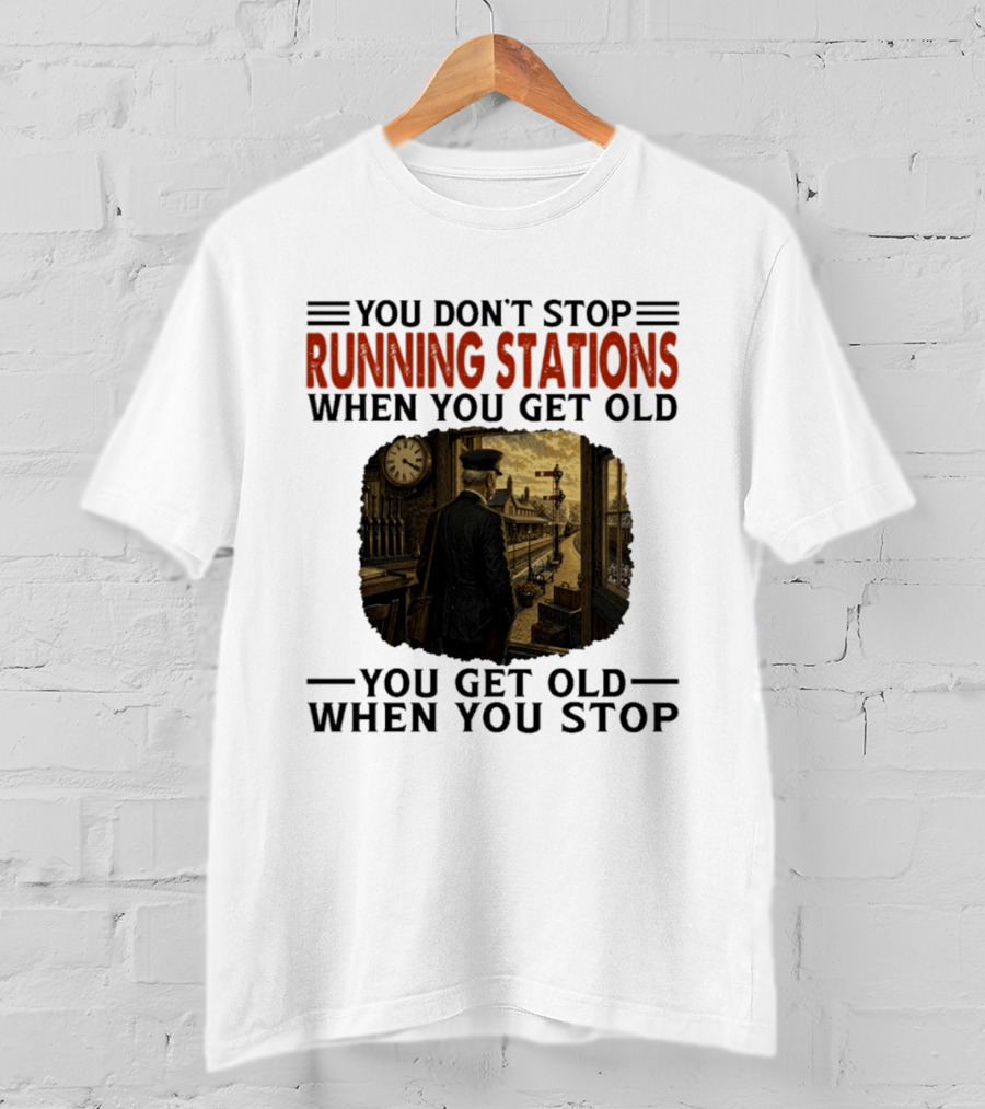 You Don't Stop Running Stations Railroad When You Get Old Train Conductor Vintage Scene T-Shirt
