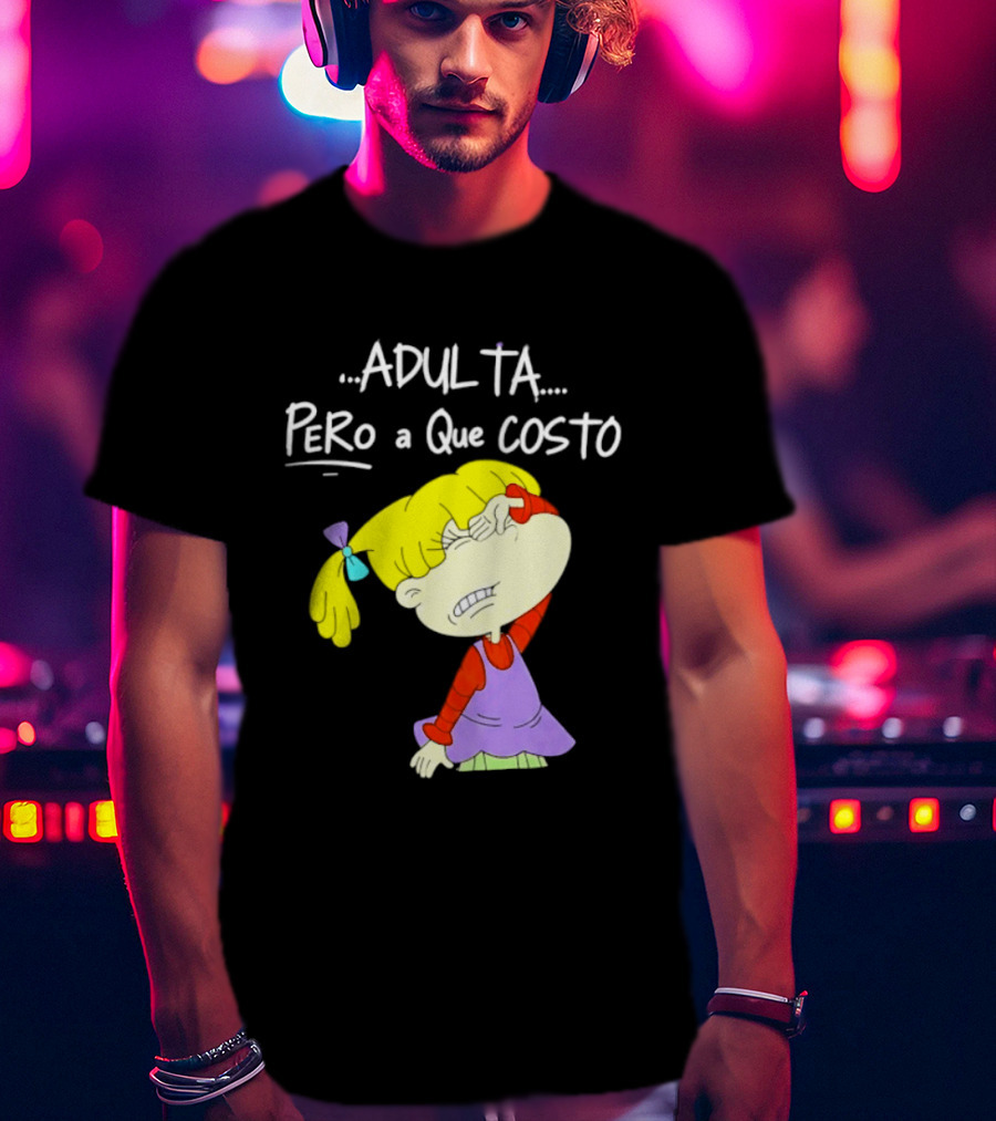 Adulta Pero A Que Costo Rugrats Angelica Pickles Retro Cartoon Nostalgia T-Shirt