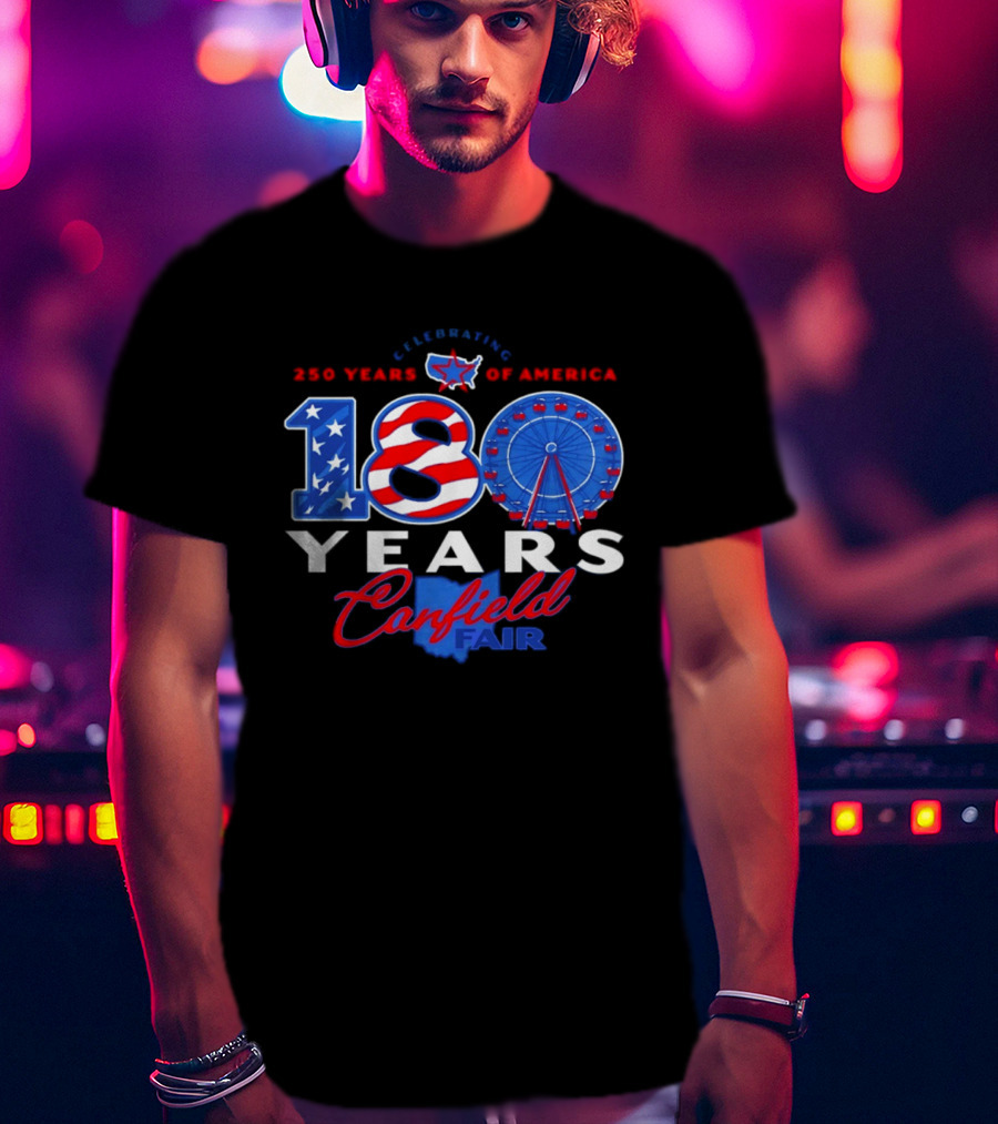 Celebrating Canfield Fair 180 Years And 250 Years Of America T-Shirt