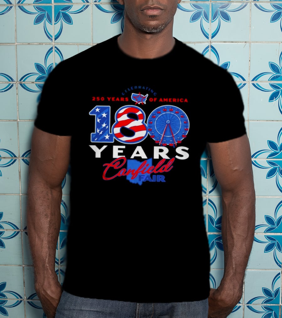 Celebrating Canfield Fair 180 Years And 250 Years Of America T-Shirt