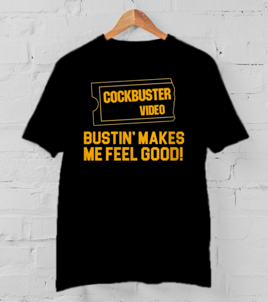 Cockbuster Video Bustin' Makes Me Feel Good Vintage Ticket T-Shirt