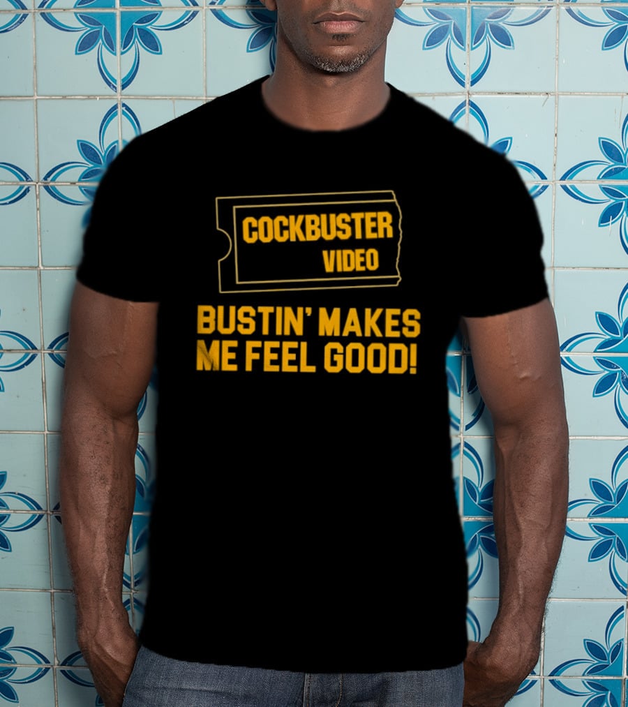 Cockbuster Video Bustin' Makes Me Feel Good Vintage Ticket T-Shirt
