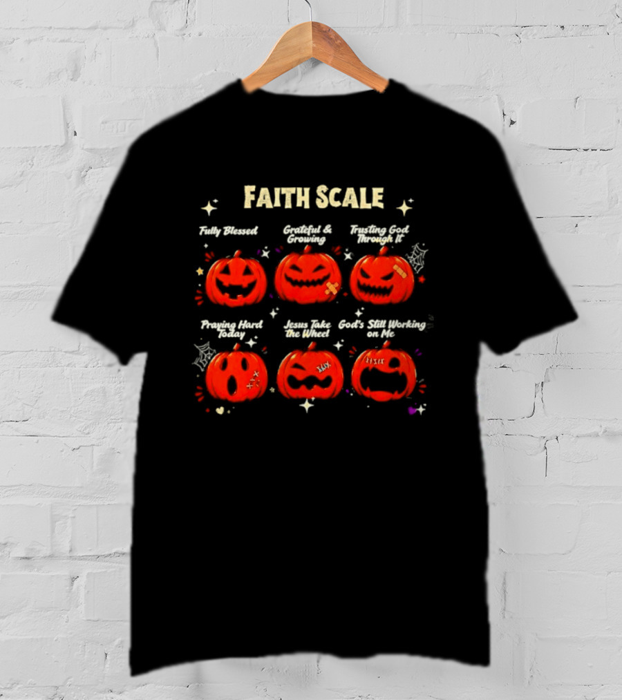 Faith Scale Fully Blessed Grateful Growing Trusting God Praying Hard Jesus Take The Wheel Halloween Pumpkins T-Shirt