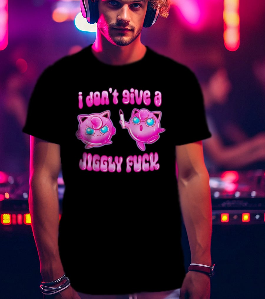 I Don't Give A Jiggly Fuck Jigglypuff Cartoon T-Shirt
