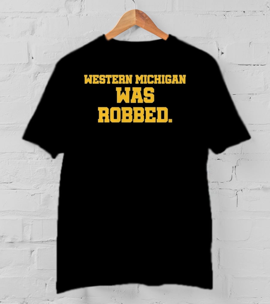 Western Michigan Was Robbed Bold Block T-Shirt