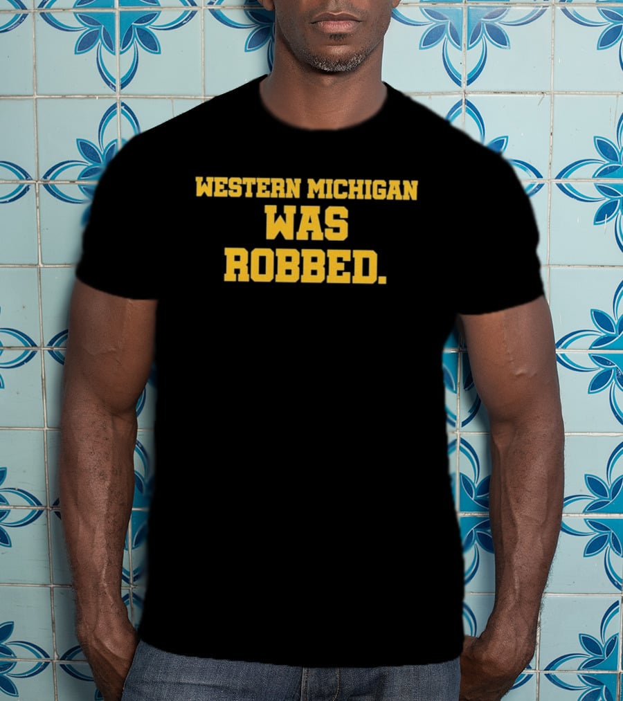 Western Michigan Was Robbed Bold Block T-Shirt