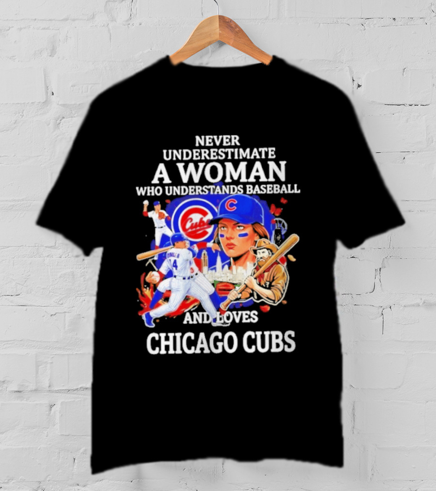 Never Underestimate A Woman Who Understands Baseball And Loves Chicago Cubs T-Shirt