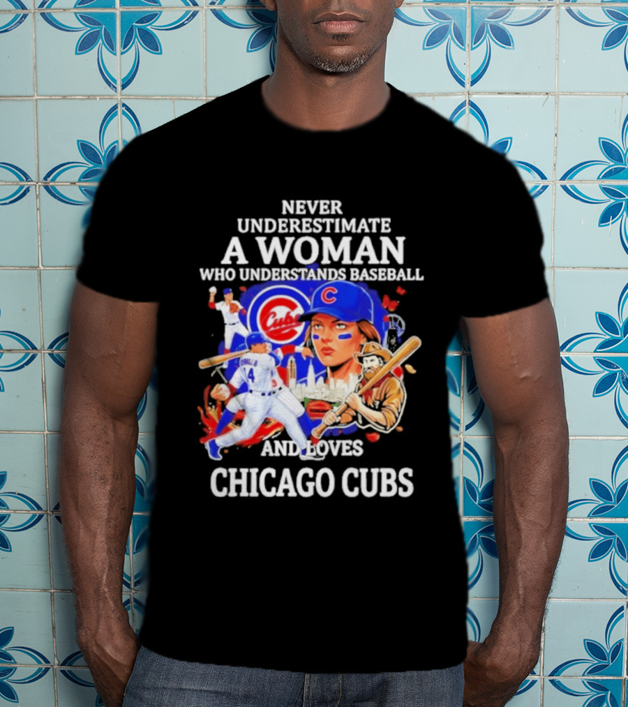 Never Underestimate A Woman Who Understands Baseball And Loves Chicago Cubs T-Shirt