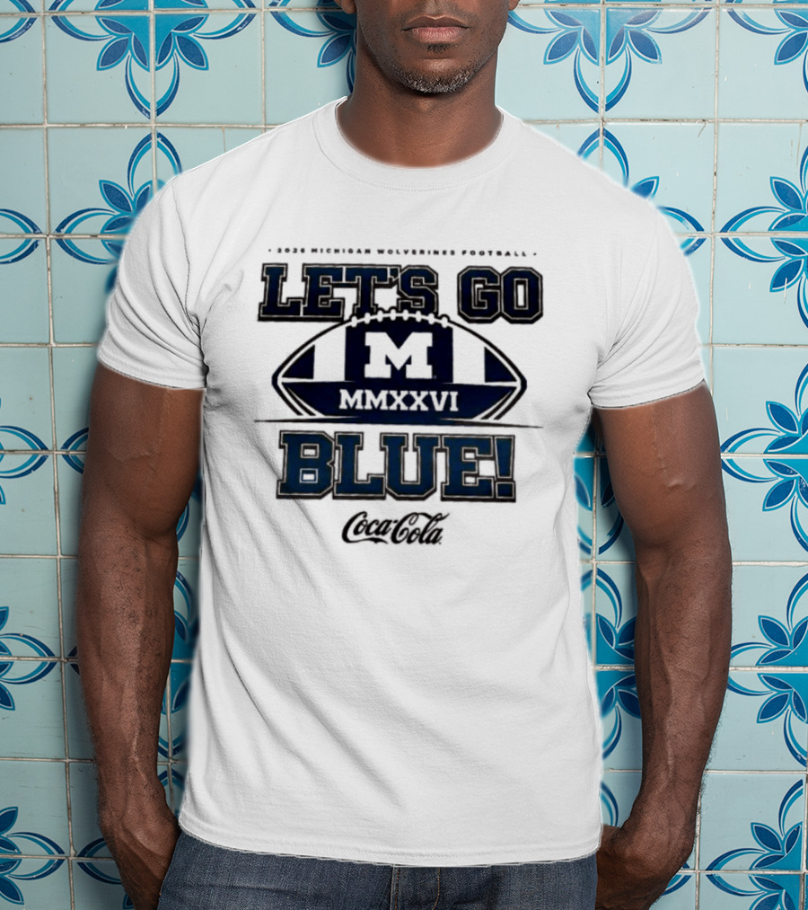 2026 Michigan Wolverines Football Let's Go Blue Maize Out M Go Blue T-Shirt