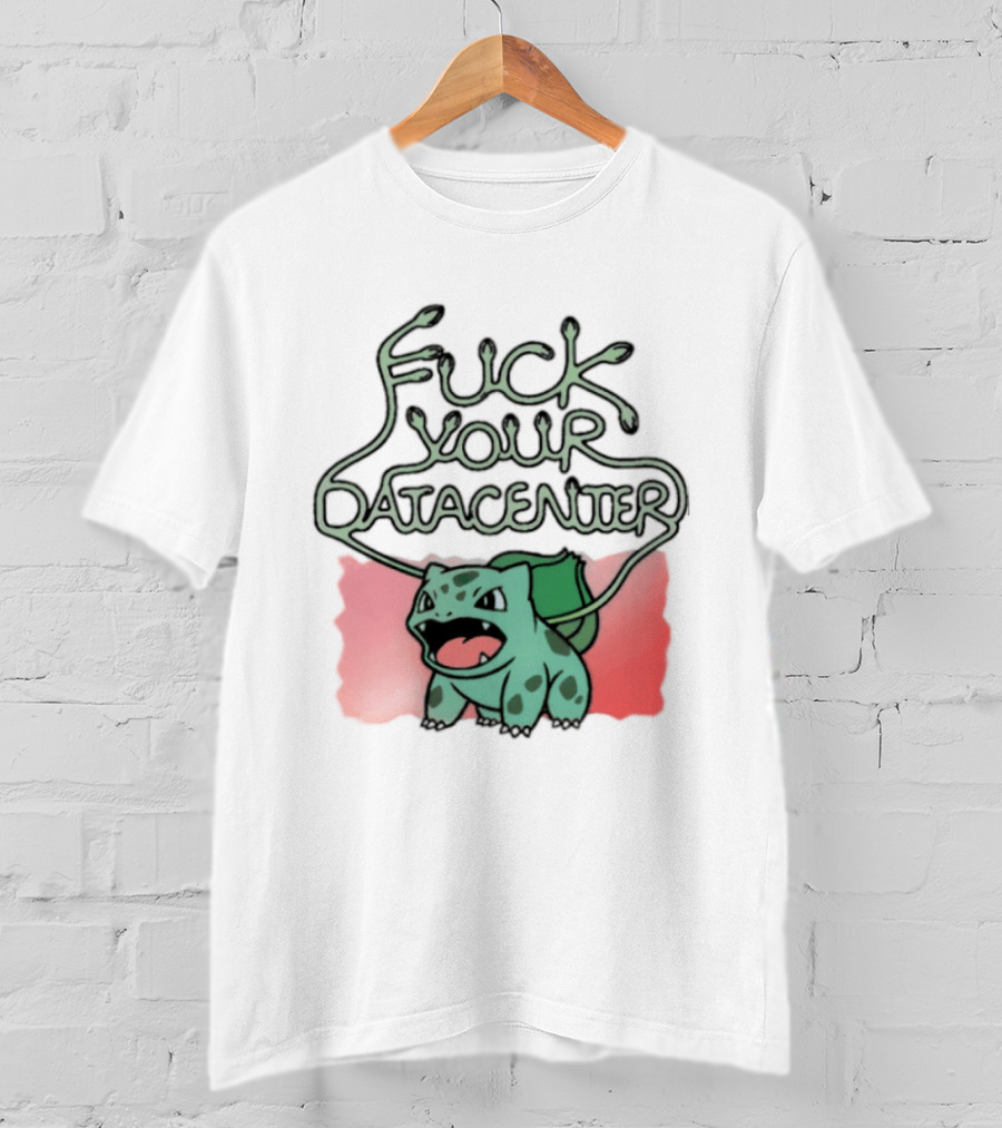 Bulbasaur Fuck Your Datacenter Pokémon Anime T-Shirt