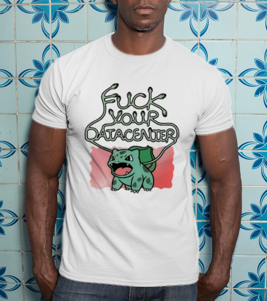 Bulbasaur Fuck Your Datacenter Pokémon Anime T-Shirt