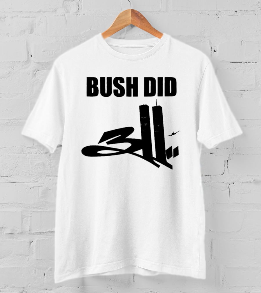Bush Did 311 Twin Towers Conspiracy Meme T-Shirt