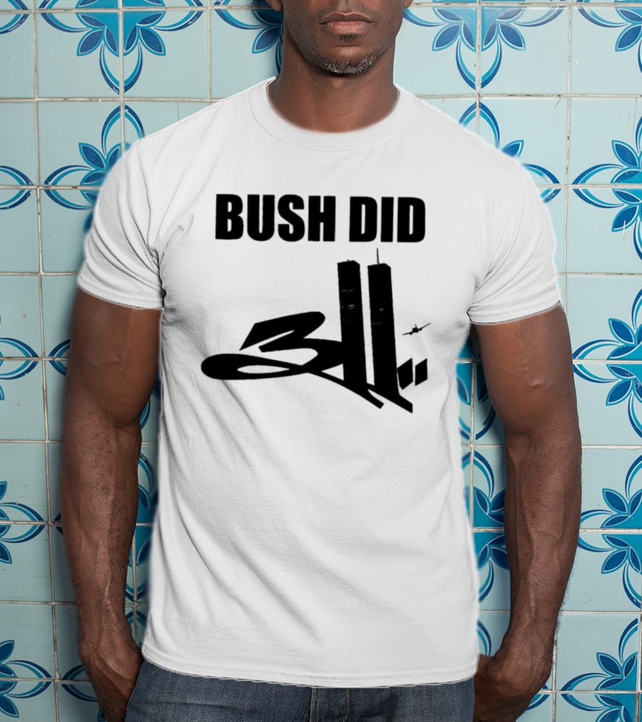 Bush Did 311 Twin Towers Conspiracy Meme T-Shirt