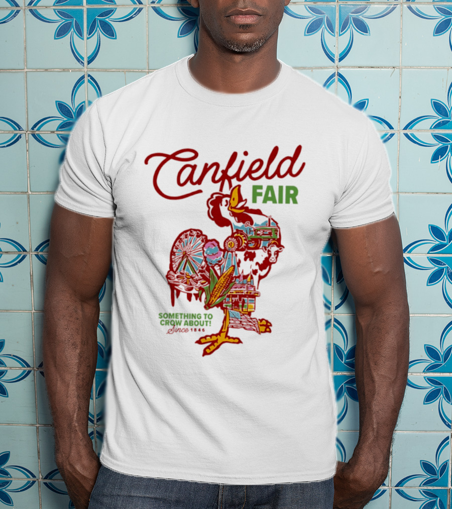 Canfield Fair Something To Crow About Since 1846 T-Shirt