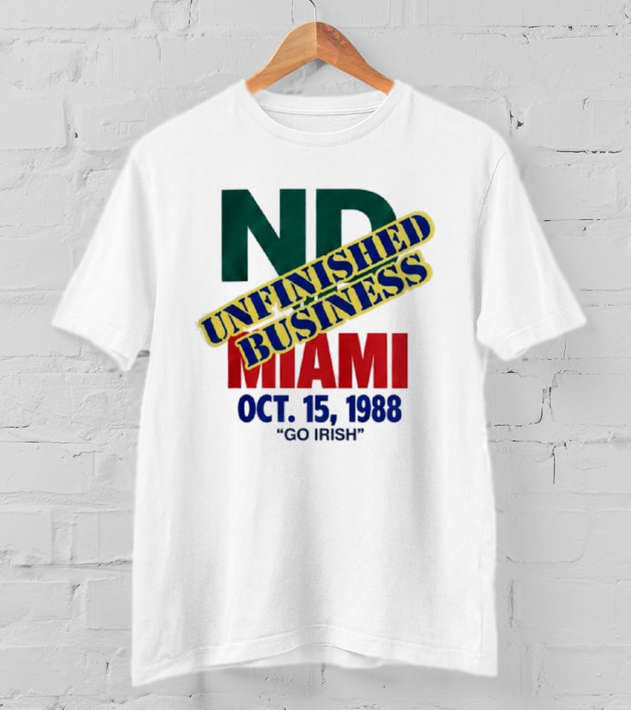 ND Unfinished Business Miami Oct 15 1988 Go Irish T-Shirt