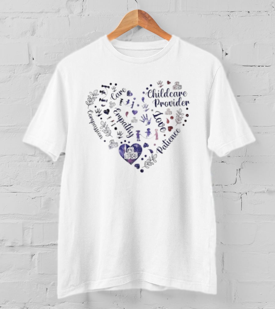 Childcare Provider Heart Care Empathy Love Patience T-Shirt