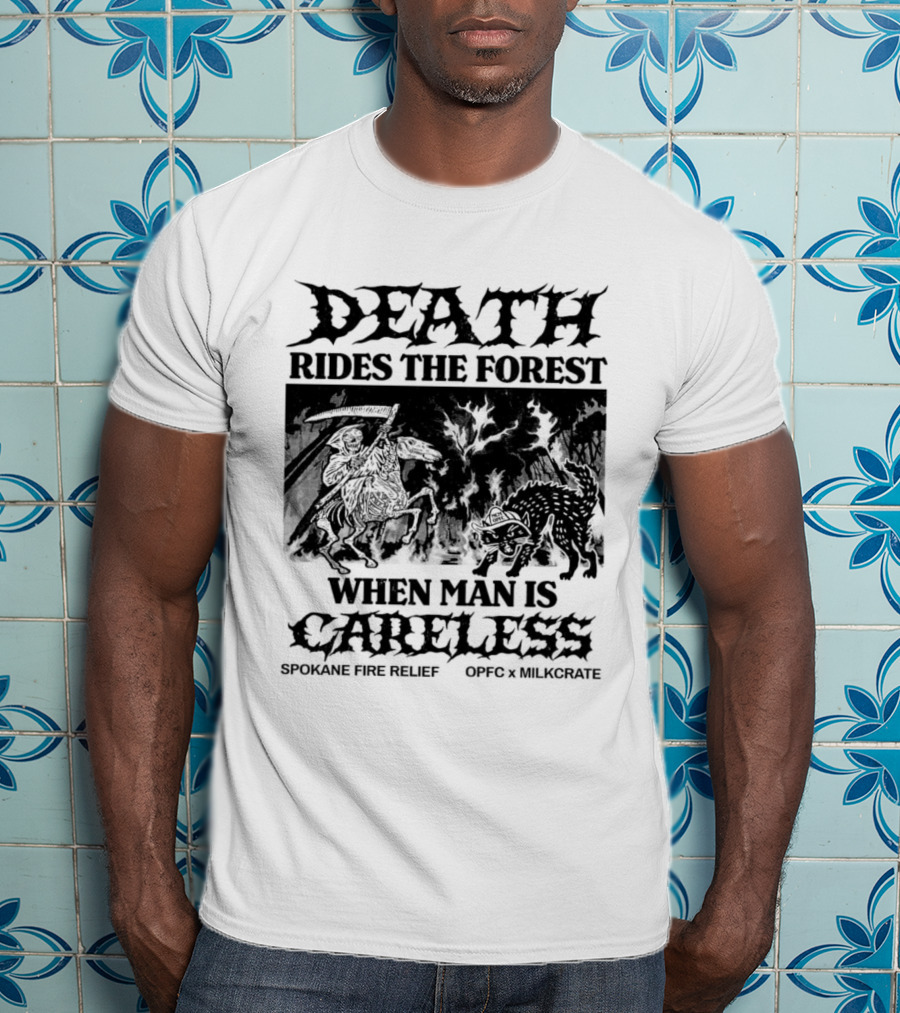 Death Rides The Forest When Man Is Careless Spokane Fire Relief OPFC X Milkcrate White T-Shirt