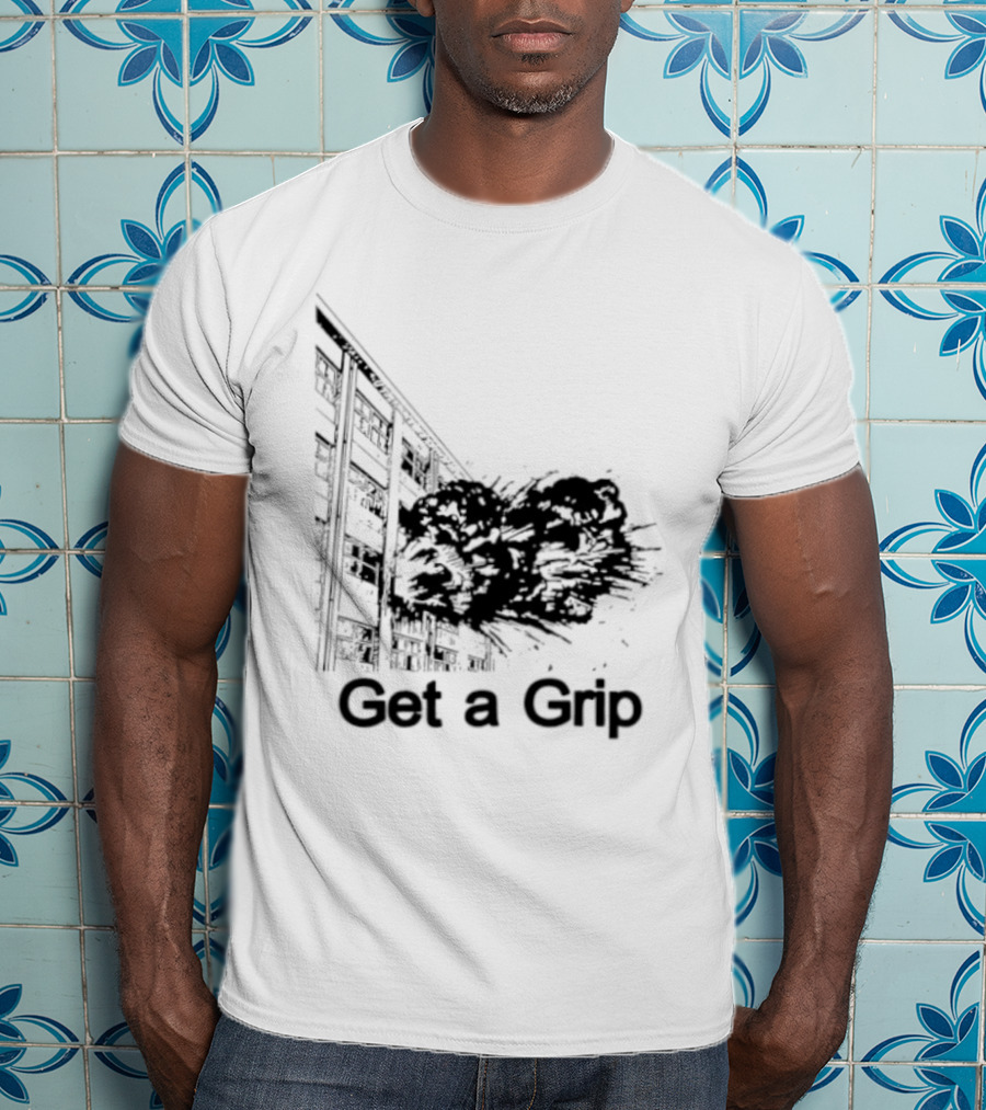 Get A Grip Building Explosion T-Shirt