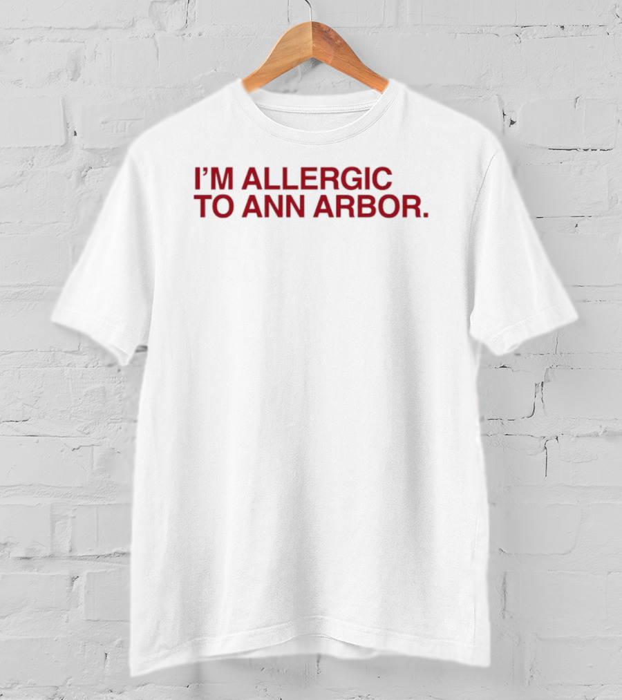 I'm Allergic To Ann Arbor The Bill And Doug Show T-Shirt