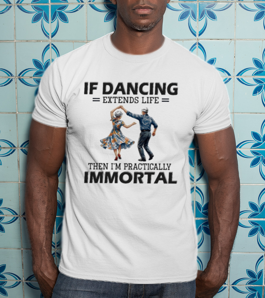 IF Dancing Extends Life Then I'm Practically Immortal Vintage Swing Dance Couple T-Shirt