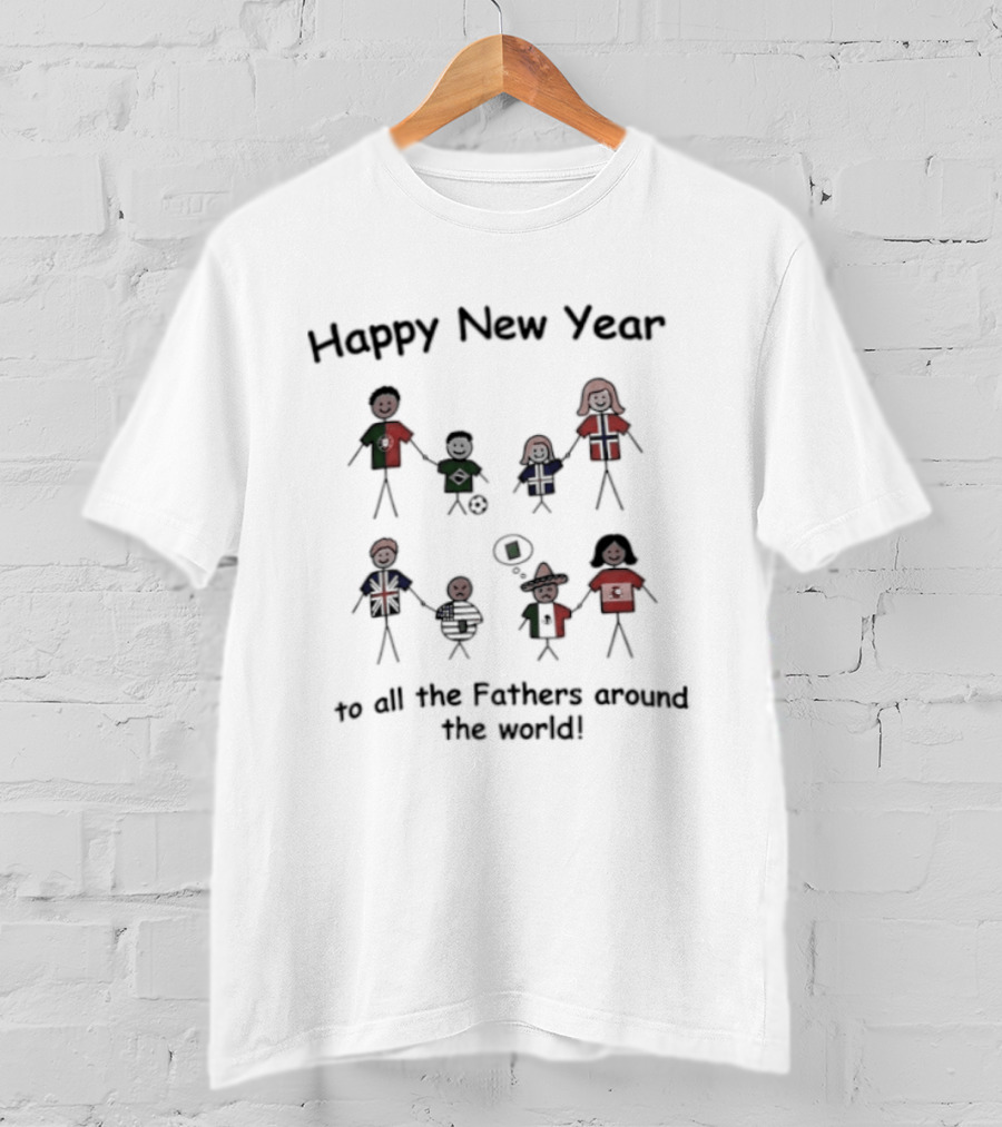 Happy New Year To All The Fathers Around The World Family Celebration T-Shirt