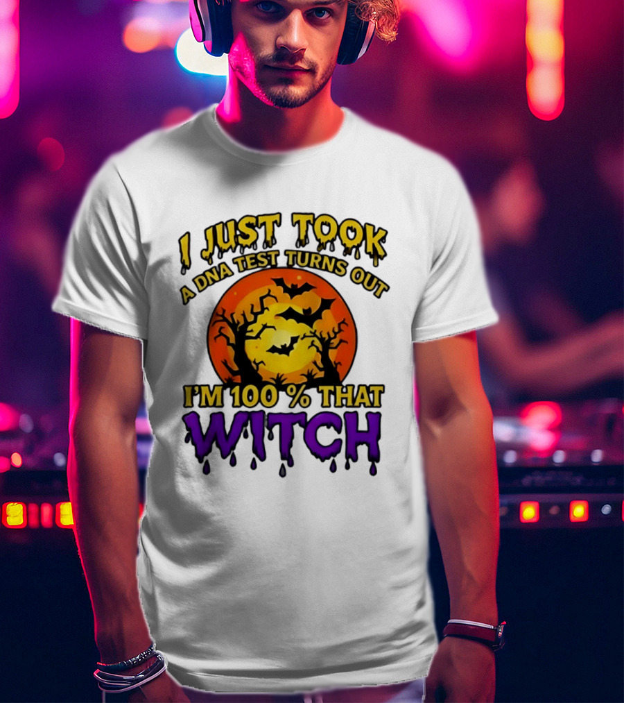 I Just Took A DNA Test Turns Out I'm 100 Percent That Witch Halloween Bats Moon Trees T-Shirt