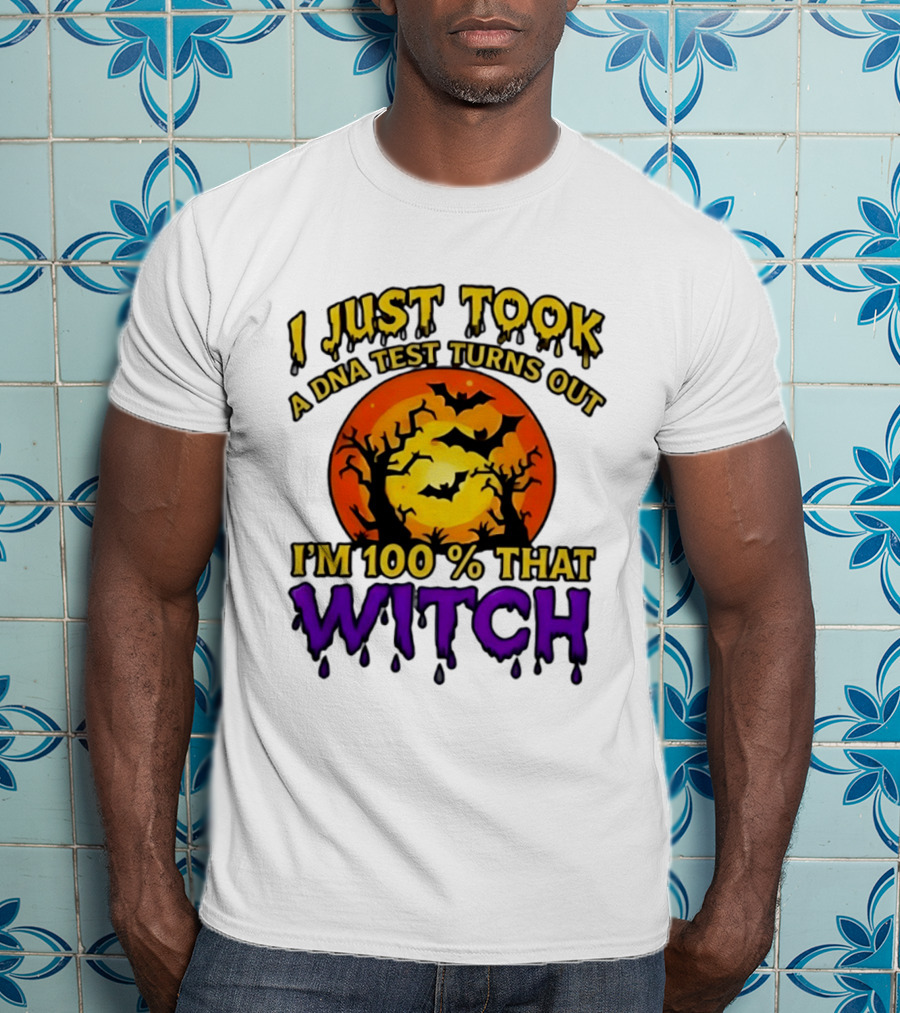 I Just Took A DNA Test Turns Out I'm 100 Percent That Witch Halloween Bats Moon Trees T-Shirt