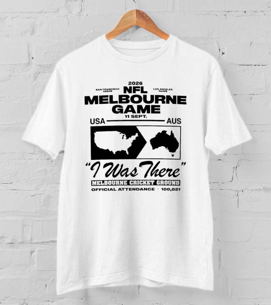 2026 NFL Melbourne Game Melbourne Cricket Ground I Was There September 11 USA Vs AUS Official Attendance 100082 T-Shirt