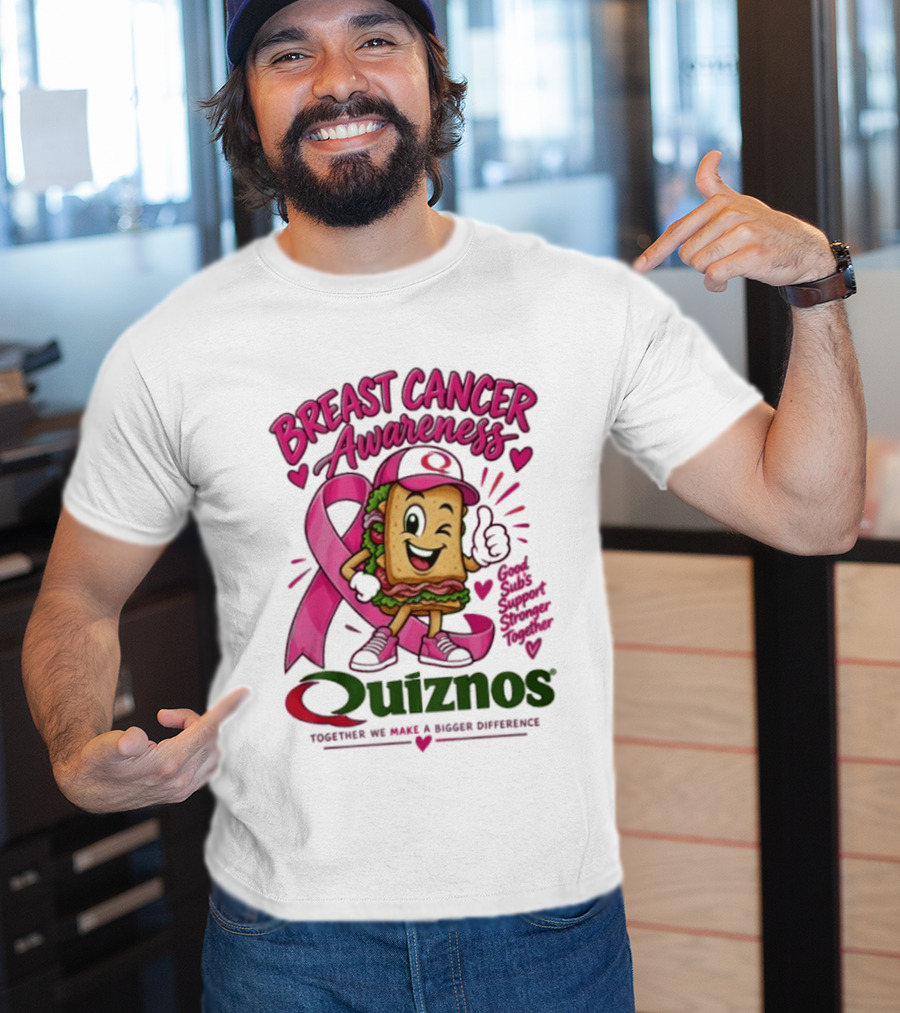 Quiznos Together We Make A Substantial Difference Breast Cancer Awareness Good Subs Support Stronger Tomorrows T-Shirt